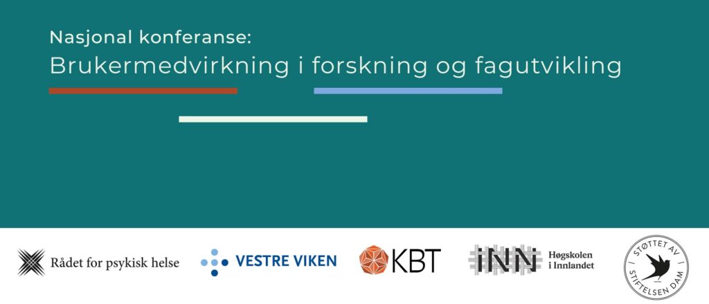 Nasjonal Konferanse Om Brukermedvirkning I Forskning Og Fagutvikling - KBT